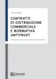 CONTRATTI DI DISTRIBUZIONE COMMERCIALE E NORMATIVA ANTITRUST