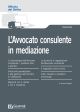 L'AVVOCATO CONSULENTE IN MEDIAZIONE