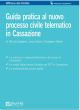 GUIDA PRATICA AL NUOVO PROCESSO CIVILE TELEMATICO IN CASSAZIONE