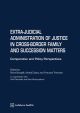 EXTRA-JUDICIAL ADMINISTRATION OF JUSTICE IN CROSS-BORDER FAMILY AND SUCCESSION M ATTERS