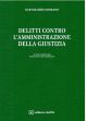 DELITTI CONTRO L'AMMINISTRAZIONE DELLA GIUSTIZIA