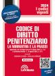 CODICE DI DIRITTO PENITENZIARIO 2024  La normativa e la prassi