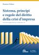 SISTEMA, PRINCIPI E REGOLE DEL DIRITTO DELLA CRISI D'IMPRESA