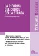 LA RIFORMA DEL CODICE DELLA STRADA