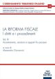 LA RIFORMA FISCALE Volume 3° I diritti e i procedimenti Accertamento, sanzioni e rapporti fra processi