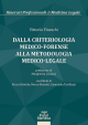 DALLA CRITERIOLOGIA MEDICO-FORENSE ALLA METODOLOGIA MEDICO-LEGALE