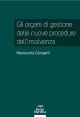 GLI ORGANI DI GESTIONE DELLE NUOVE PROCEDURE DELL'INSOLVENZA