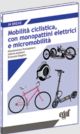 MOBILITA' CICLISTICA, CON MONOPATTINI ELETTRICI E MICROMOBILITA'