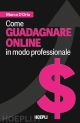 COME GUADAGNARE ONLINE IN MODO PROFESSIONALE