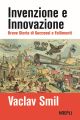 INVENZIONE E INNOVAZIONE Breve storia di successi e fallimenti