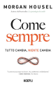 COME SEMPRE TUTTO CAMBIA, NIENTE CAMBIA