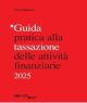 GUIDA PRATICA ALLA TASSAZIONE DELLE ATTIVITA' FINANZIARIE