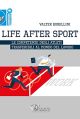 LIFE AFTER SPORT