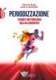 PERIODIZZAZIONE. TEORIA E METODOLOGIA DELL'ALLENAMENTO
