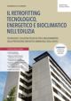 IL RETROFITTING TECNOLOGICO, ENERGETICO E BIOCLIMATICO NELL'EDILIZIA
