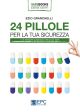 24 PILLOLE PER LA TUA SICUREZZA