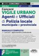 330 CONCORSI VIGILE URBANO AGENTI E UFFICIALI DI POLIZIA LOCALE MUNICIPALE E PRO VINCIALE