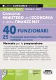 534 CONCORSO MINISTERO DELL'ECONOMIA E DELLE FINANZE MEF 40 Funzionari – 25 Funzionari economico-finanziario contabili (cod. ECON) – Manuale