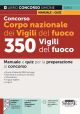 338/2 CONCORSO 350 CORPO NAZIONALE DEI VIGILI DEL FUOCO Manuale e quiz per la preparazione al concorso