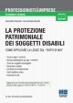 LA PROTEZIONE PATRIMONIALE DEI SOGGETTI DISABILI come applicare la legge sul 