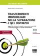 TRASFERIMENTI IMMOBILIARI NELLA SEPARAZIONE E NEL DIVORZIO con Cd-Rom Aggiornato coi decreti attuativi in materia di unioni civili e convivenze di fatto