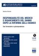 RESPONSABILITA' DEL MEDICO E RISARCIMENTO DEL DANNO DOPO LA RIFORMA GELLI-BIANCO con Cd-Rom. Con formulario e giurisprudenza