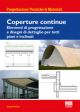 COPERTURE CONTINUE Elementi di progettazione e disegni di dettaglio per tetti pi
