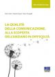 LA QUALITA' DELLA COMUNICAZIONE. ALLA SCOPERTA DELL'ANZIANO IN DIFFICOLTA'