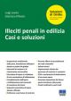 ILLECITI PENALI IN EDILIZIA CASI E SOLUZIONI