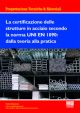 LA CERTIFICAZIONE DELLE STRUTURE IN ACCIAIO SECONDO LA NORMA UNI EN 1090