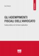 ADEMPIMENTI FISCALI DELL'AVVOCATO Guida pratica con formule esplicative