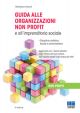 GUIDA ALLE ORGANIZZAZIONI NON PROFIT e all'imprenditoria sociale