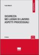 SICUREZZA NEI LUOGHI DI LAVORO aspetti processuali