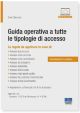 GUIDA OPERATIVA A TUTTE LE TIPOLOGIE DI ACCESSO