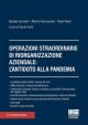 OPERAZIONI STRAORDINARIE DI RIORGANIZZAZIONE AZIENDALE: L'ANTIDOTO ALLA PANDEMIA