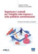 ORGANIZZARE I CONTROLLI  PER L'INTEGRITÀ NELLE IMPRESE E NELLE PUBBLICHE AMMINISTRAZIONI