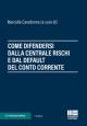 COME DIFENDERSI DALLA CENTRALE RISCHI E DAL DAFAULT DEL CONTO CORRENTE