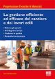 LA GESIONE EFFICIENTE ED EFFICACE DEL CANTIERE E DEI LAVORI EDILI