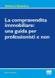 LA COMPRAVENDITA IMMOBILIARE: UNA GUIDA PER PROFESSIONISTI E NON