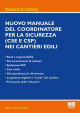 NUOVO MANUALE DEL COORDINATORE PER LA SICUREZZA (CSE E CSP) NEI CANTIERI EDILI