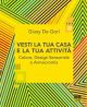 VESTI LA TUA CASA E LA TUA ATTIVITÀ