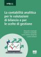 LA CONTABILITÀ ANALITICA PER LE VALUTAZIONI DI BILANCIO E PER LE SCELTE DI GESTIONE