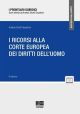 I RICORSI ALLA CORTE EUROPEA DEI DIRITTI DELL'UOMO