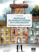 MANUALE DI SOPRAVVIVENZA IN CONDOMINIO