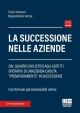 LA SUCESSIONE DELLE AZIENDEDal quadro civilistico agli aspetti operativi di un'azienda caduta “prematuramente” in successione