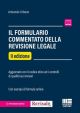 IL FORMULARIO COMMENTATO DELLA REVISIONE LEGALE Aggiornato con il codice etico ed i controlli di qualità sui revisori. Con esempi di formule online