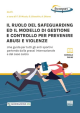 IL RUOLO DEL SAFEGUARDING ED IL MODELLO DI GESTIONE E CONTROLLO PER PREVENIRE ABUSI E VIOLENZE