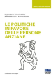 LE POLITICHE IN FAVORE DELLE PERSONE ANZIANE