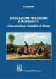 EDUCAZIONE RELIGIOSA E MODERNITA' Linee evolutive e prospettive di riforma