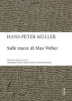 SULLE TRACCE DI MAX WEBER
